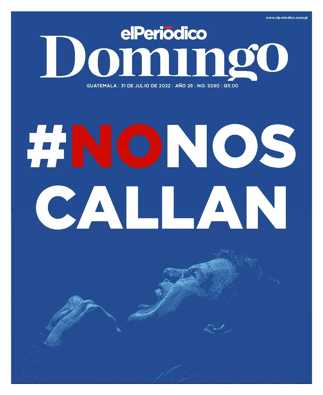 Portada de elPeriódico Domingo del 31 de julio de 2022: «#NoNosCallan» sobre la imagen de José Rubén Zamora.